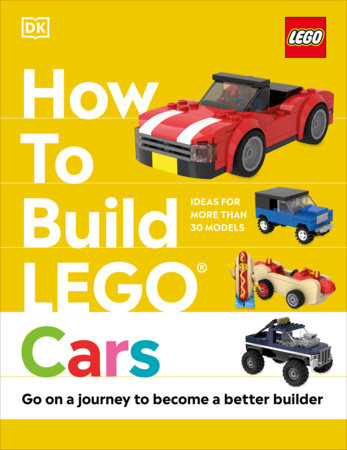 How to Build LEGO Cars Hardcover by Nate Dias; Hannah Dolan