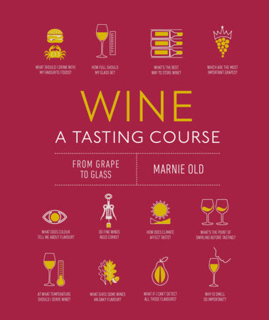 Wine A Tasting Course Hardcover by Marnie Old