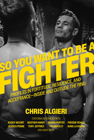 So You Want to Be a Fighter Hardcover by Chris Algieri