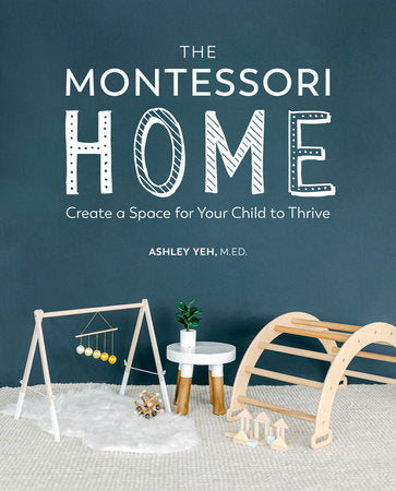 The Montessori Home Paperback by Ashley Yeh