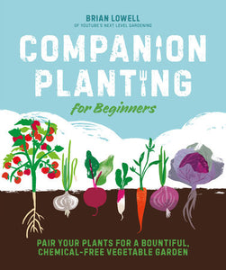 Companion Planting for Beginners Paperback by Brian Lowell