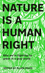 Nature Is A Human Right Hardcover by Ellen Miles