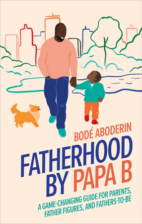Fatherhood by Papa B Hardcover by Bodé Aboderin