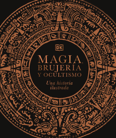 Magia, brujería y ocultismo (A History of Magic, Witchcraft and the Occult) Hardcover by DK