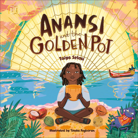 Anansi and the Golden Pot Hardcover by Taiye Selasi
