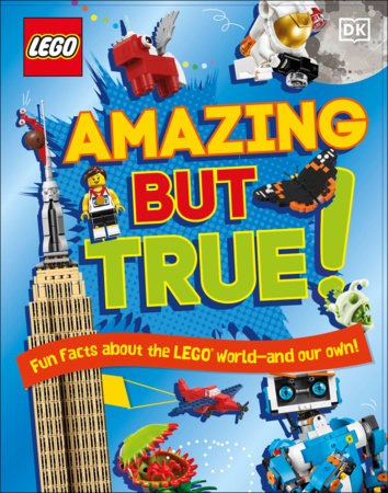 LEGO Amazing But True Hardcover by Elizabeth Dowsett; Julia March; Catherine Saunders