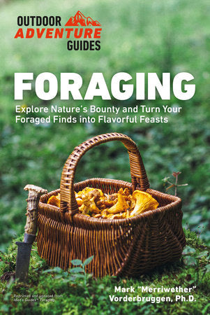Foraging Paperback by Mark "Merriwether" Vorderbruggen, PhD