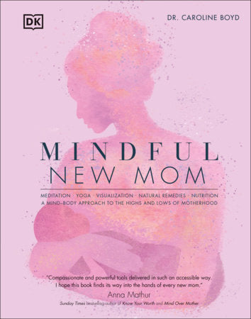 Mindful New Mom Hardcover by Caroline Boyd