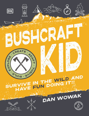 Bushcraft Kid Paperback by Dan Wowak