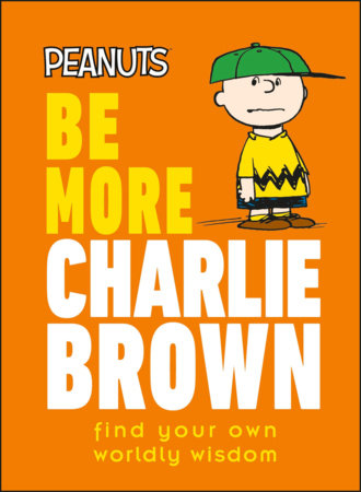 Peanuts Be More Charlie Brown Hardcover by Nat Gertler