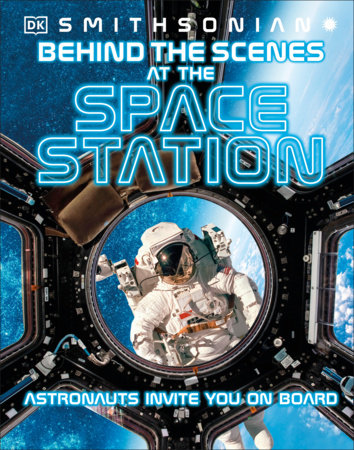 Behind the Scenes at the Space Stations Hardcover by DK