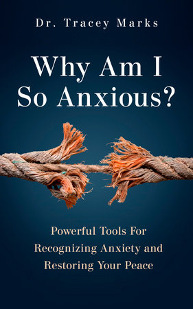 Why Am I So Anxious? Hardcover by Dr. Tracey Marks
