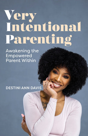 Very Intentional Parenting Hardcover by Destini Ann Davis