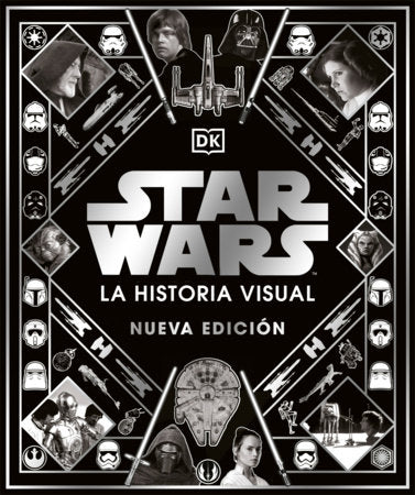 Star Wars La historia visual (Star Wars Year by Year) Hardcover by Kristin Baver, Pablo Hidalgo, Daniel Wallace, Ryder Windham