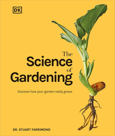 The Science of Gardening: Discover How Your Garden Really Grows Hardcover by Dr. Stuart Farrimond