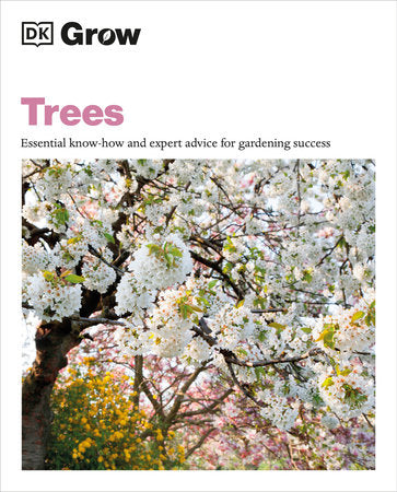 Grow Trees: Essential Know-how and Expert Advice for Gardening Success Paperback by Zia Allaway