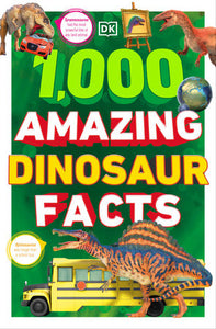 1,000 Amazing Dinosaurs Facts: Unbelievable Facts About Dinosaurs Paperback by DK