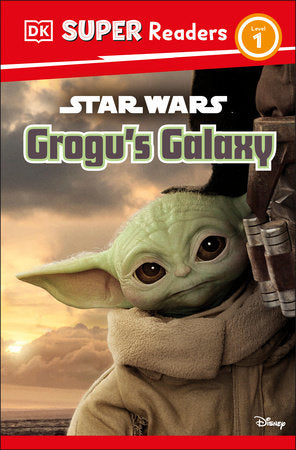DK Super Readers Level 1 Star Wars Grogu's Galaxy: Meet Mando's New Friend! Hardcover by Matt Jones