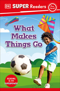 DK Super Readers Pre-Level What Makes Things Go? Hardcover by DK