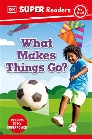 DK Super Readers Pre-Level What Makes Things Go? Paperback by DK