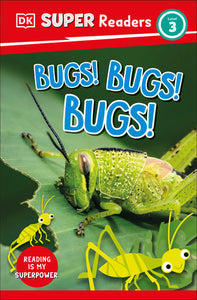 DK Super Readers Level 3 Bugs! Bugs! Bugs! Hardcover by DK