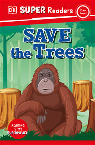 DK Super Readers Pre-Level Save the Trees Hardcover by DK