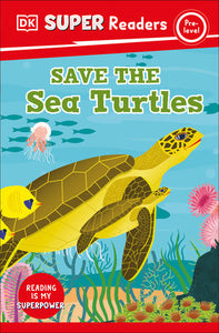 DK Super Readers Pre-Level Save the Sea Turtles Paperback by DK