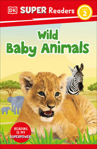 DK Super Readers Level 2 Wild Baby Animals Hardcover by DK
