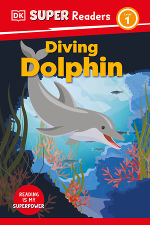 DK Super Readers Level 1 Diving Dolphin Hardcover by DK
