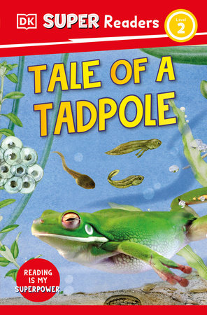 DK Super Readers Level 2 Tale of a Tadpole Paperback by DK