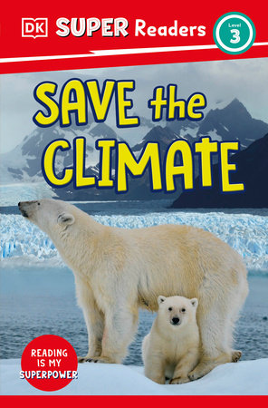 DK Super Readers Level 3 Save the Climate Paperback by DK