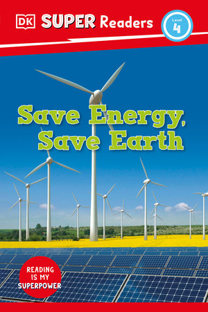 DK Super Readers Level 4 Save Energy, Save Earth Hardcover by DK