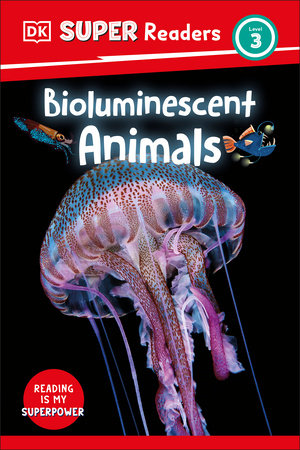 DK Super Readers Level 3 Bioluminescent Animals Hardcover by DK