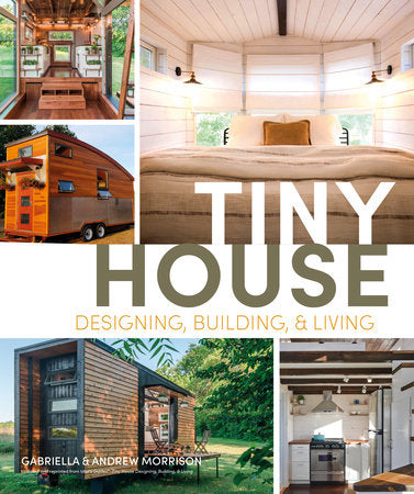 Tiny House Designing, Building and Living Paperback by Andrew & Gabriella Morrison