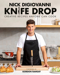 Knife Drop: Creative Recipes Anyone Can Cook Hardcover by Nick DiGiovanni