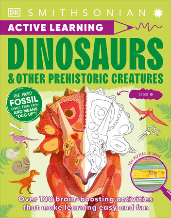 Active Learning Dinosaurs and Other Prehistoric Creatures: More Than 100 Brain-Boosting Activities That Make Learning Easy and Fun Paperback by DK