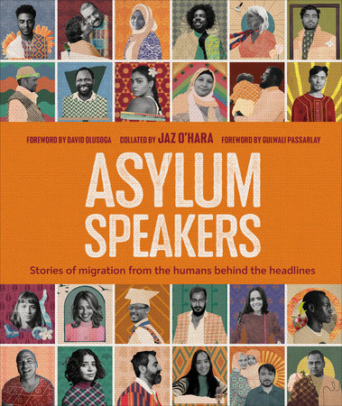 Asylum Speakers: Stories of Migration From the Humans Behind the Headlines Hardcover by Jaz O'Hara