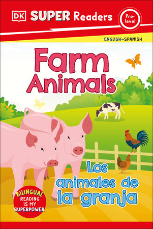 DK Super Readers Pre-Level Bilingual Farm Animals – Los animales de la granja Hardcover by DK
