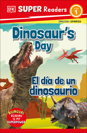 DK Super Readers Level 1 Dinosaur’s Day – El día de un dinosaurio Paperback by DK