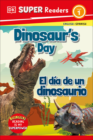 DK Super Readers Level 1 Dinosaur’s Day – El día de un dinosaurio Hardcover by DK