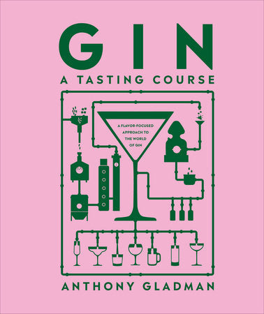 Gin A Tasting Course Hardcover by Anthony Gladman