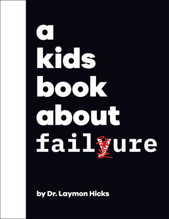 A Kids Book About Failure Hardcover by Dr. Laymon Hicks