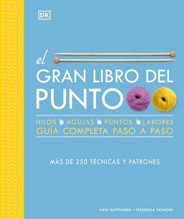 El gran libro del punto (The Knitting Book) Hardcover by Vikki Haffenden, Frederica Patmore