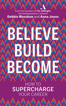 Believe. Build. Become. Paperback by Debbie Wosskow and Anna Jones