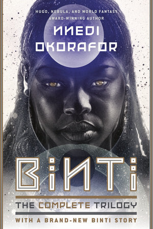 Binti: The Complete Trilogy Paperback by Nnedi Okorafor