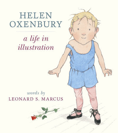 Helen Oxenbury: A Life in Illustration Hardcover by Leonard S. Marcus