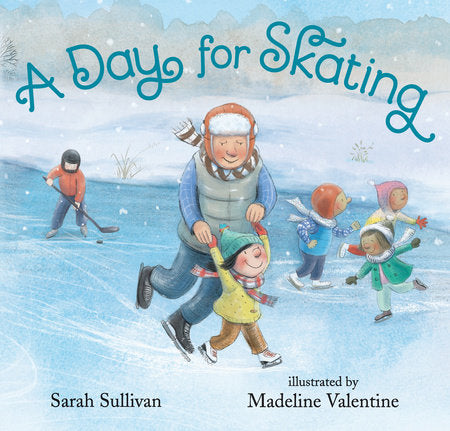 A Day for Skating Hardcover by Sarah Sullivan; Illustrated by Madeline Valentine
