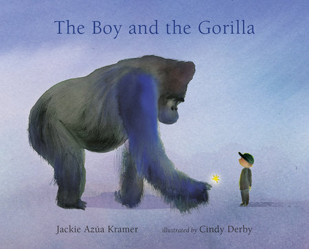 The Boy and the Gorilla Hardcover by Jackie Azúa Kramer; Illustrated by Cindy Derby