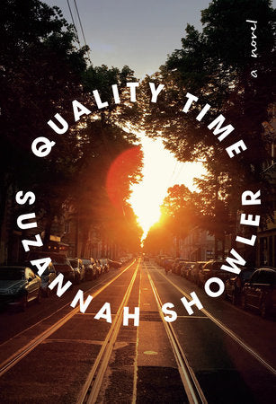 Quality Time: A Novel Paperback by Suzannah Showler