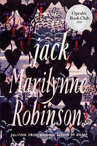 Jack (Oprah's Book Club): A Novel Hardcover by Marilynne Robinson